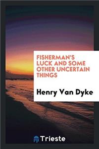 Fisherman's Luck and Some Other Uncertain Things