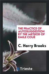 The Practice of Autosuggestion by the Method of Emile CouÃ©