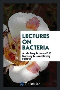 Lectures on Bacteria