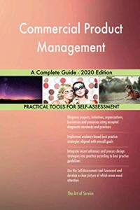 Commercial Product Management A Complete Guide - 2020 Edition
