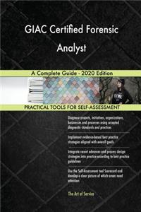 GIAC Certified Forensic Analyst A Complete Guide - 2020 Edition