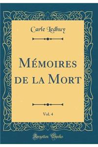 Mï¿½moires de la Mort, Vol. 4 (Classic Reprint)