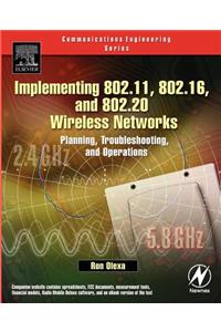 Implementing 802.11, 802.16, and 802.20 Wireless Networks