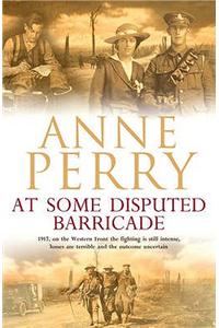 At Some Disputed Barricade (World War I Series, Novel 4)