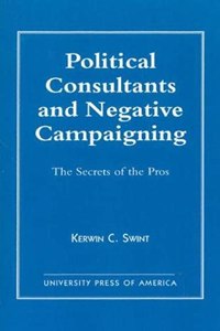 Political Consultants and Negative Campaigning