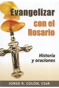 Evangelizando Con El Rosario Historia Y