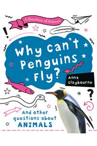 Why Can't Penguins Fly?