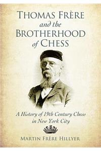 Thomas Frere and the Brotherhood of Chess