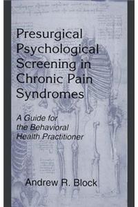 Presurgical Psychological Screening in Chronic Pain Syndromes
