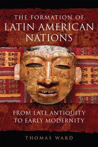 The Formation of Latin American Nations