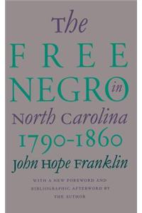 The Free Negro in North Carolina, 1790-1860