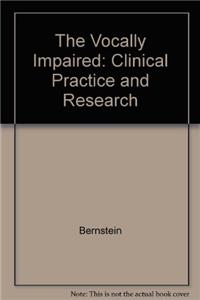 The Vocally Impaired: Clinical Practice and Research