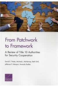 From Patchwork to Framework: A Review of Title 10 Authorities for Security Cooperation