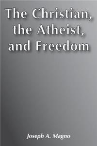 The Christian, the Atheist and Freedom