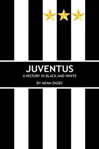 Juventus: A History in Black and White