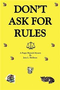 Don't Ask for Rules