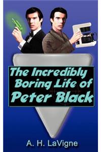 The Incredibly Boring Life of Peter Black