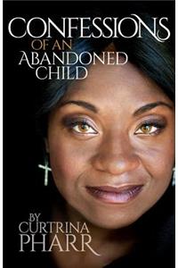Confessions of an Abandoned Child