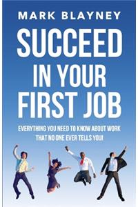 Succeed In Your First Job