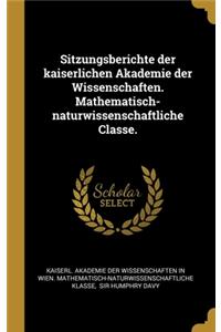 Sitzungsberichte der kaiserlichen Akademie der Wissenschaften. Mathematisch-naturwissenschaftliche Classe.