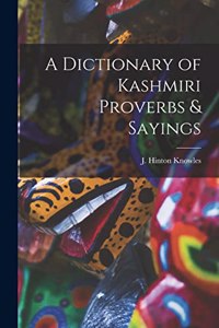 Dictionary of Kashmiri Proverbs & Sayings