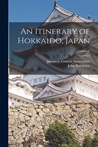 Itinerary of Hokkaido, Japan; Volume 1