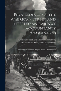 Proceedings of the American Street and Interurban Railway Accountants' Association