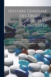 Histoire Generale Des Drogues, Simples Et Composeés
