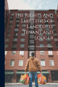 Rights and Liabilities of Landlord, Tenant and Lodger