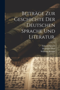 Beiträge zur Geschichte der deutschen Sprache und Literatur.