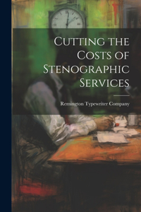 Cutting the Costs of Stenographic Services