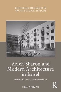 Arieh Sharon and Modern Architecture in Israel