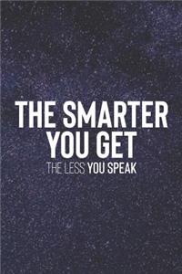 The Smarter You Get The Less You Speak
