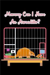 Mommy Can I Have An Armadillo?