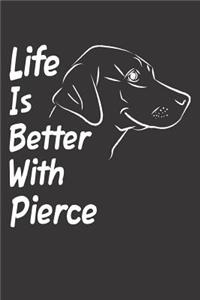 Life Is Better With Pierce