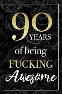 90 Years Of Being Fucking Awesome