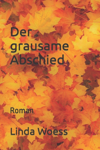 grausame Abschied