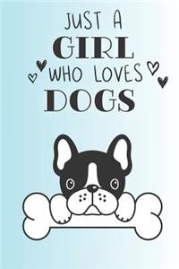 Just A Girl Who Loves Dogs