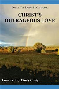 Christ's Outrageous Love