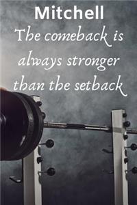 Mitchell The Comeback Is Always Stronger Than The Setback