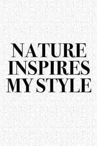 Nature Inspires My Style