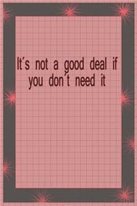 It's Not a Good Deal If You Don't Need It