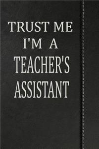 Trust Me I'm a Teacher's Assistant
