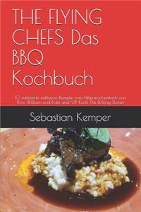 THE FLYING CHEFS Das BBQ Kochbuch