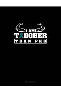 I Am Tougher Than Pkd