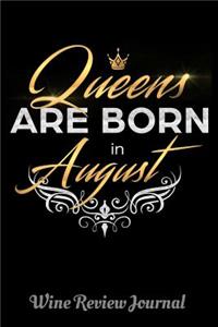 Queens Are Born In August Wine Review Journal