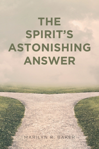 Spirit's Astonishing Answer
