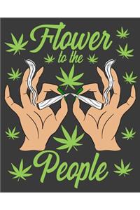 Flower to the People: A Log Book for Recording Marijuana Buds and Rating Cannabis