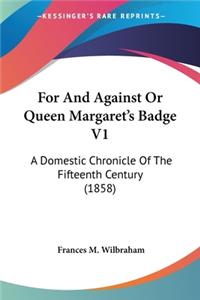 For And Against Or Queen Margaret's Badge V1