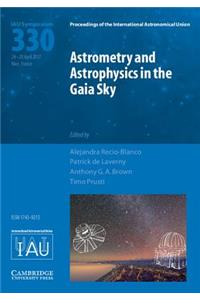 Astrometry and Astrophysics in the Gaia Sky (Iau S330)